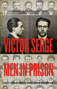Victor Serge; Richard Greeman (transl.) — Men in Prison