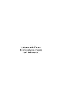 Gelbart, Harder, Iwasawa, Jacquet, Katz, Piatetski–shapiro, Raghavan, Shintani, Stark, Zagier — Automorphic Forms, Representation Theory and Arithmetic