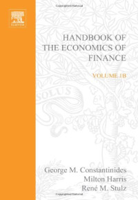 George M. Constantinides, M. Harris, R. M. Stulz (Editors) — Handbook of the Economics of Finance - Financial Markets and Asset Pricing Volume 1B