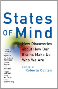 Roberta Conlan — States of Mind: New Discoveries About How Our Brains Make Us Who We Are