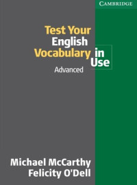 Michael McCarthy, Felicity O'Dell — Test Your English Vocabulary in Use: Advanced