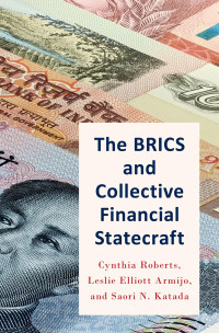 Cynthia Roberts, Leslie Armijo, Saori Katada — The BRICS and Collective Financial Statecraft
