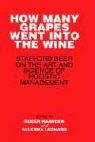 Roger Harnden, Allenna Leonard — How Many Grapes Went into the Wine - Stafford Beer on the Art and Science of Holistic Management