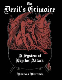 Moribus Mortlock — The Devil’s Grimoire, A System of Psychic Attack