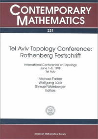 Michael Farber, Wolfgang Luck, Shmuel Weinberger — Tel Aviv Topology Conference: Rothenberg Festschrif : International Conference on Topology, June 1-5, 1998 Tel Aviv (Contemporary Mathematics)