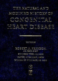 Robert M. Freedom, Shi-joon Yoo, Haverj Mikailian, William G. Williams — The Natural and Modified History of Congenital Heart Disease