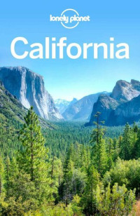 Planet, Lonely; Benson, Sara; Bender, Andrew; Bing, Alison; Brash, Celeste; Ho, Tienlon; Kohn, Beth; Skolnick, Adam; Vlahides, John A — Lonely Planet California
