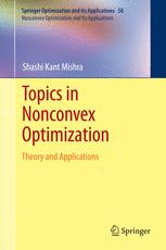 Shashi Kant Mishra, (ed.) — Topics in Nonconvex Optimization: Theory and Applications