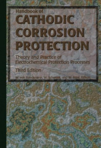 Walter von Baeckmann, Wilhelm Schwenk, Werner Prinz — Handbook of cathodic corrosion protection - theory and practice of electrochemical protection processes