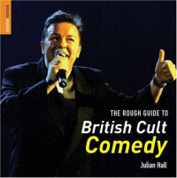 Julian Hall — The Rough Guide to British Cult Comedy