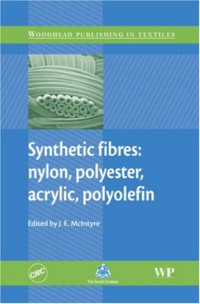 J.E. McIntyre — Synthetic Fibres : Nylon, polyester, acrylic, polyolefin