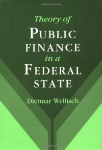 Dietmar Wellisch — Theory of Public Finance in a Federal State