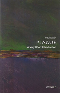 Slack, Paul — Plague : a very short introduction