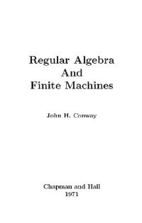 John H. Conway — Regular algebra and finite machines
