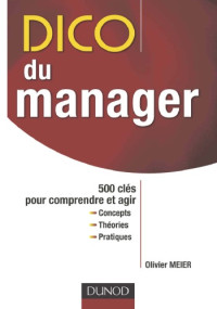 Olivier Meier — Dico du manager : 500 clés pour comprendre et agir