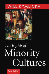 Will Kymlicka (ed.) — The rights of minority cultures