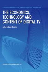 A. Michael Noll (auth.), Darcy Gerbarg (eds.) — The Economics, Technology and Content of Digital TV