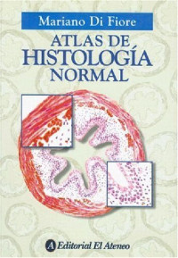 Mariano S. H. Di Fiore — Atlas De Histología Normal