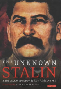 Roy Medvedev, Zhores A. Medvedev, Ellen Dahrendorf — The Unknown Stalin