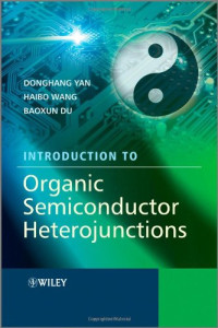 Donghang Yan, Haibo Wang, Baoxun Du — Introduction to Organic Semiconductor Heterojunctions