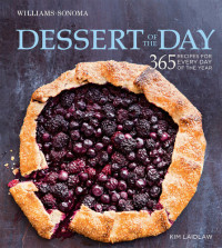 Kim Laidlaw — Dessert of the Day (Williams-Sonoma): 365 recipes for every day of the year
