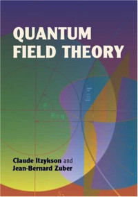 Claude Itzykson, Jean-Bernard Zuber — Quantum Field Theory