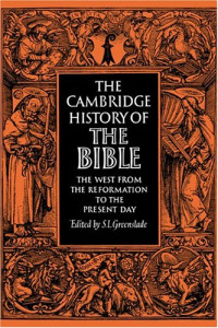S. L. Greenslade — The Cambridge History of the Bible - Volume 3 - The West from the Reformation to the Present Day