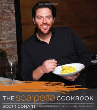 Scott Conant — The Scarpetta Cookbook