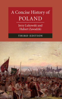 Jerzy Lukowski, Hubert Zawadzki — A Concise History of Poland