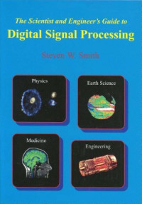 Steven W. Smith — The Scientist and Engineer's Guide to Digital signal processing, Second Edition