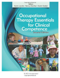 Karen Jacobs, Nancy MacRae, Karen Sladyk — Occupational Therapy Essentials for Clinical Competence