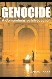 Adam Jones — Genocide: A Comprehensive Introduction
