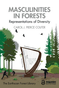 Carol J. Pierce Colfer — Masculinities in Forests: Representations of Diversity