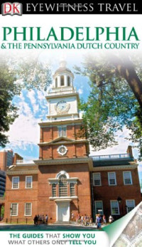 Richard Varr — Philadelphia & the Pennsylvania Dutch Country (Eyewitness Travel Guides)