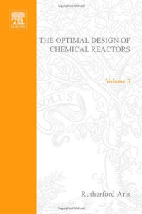 Rutherford Aris (Eds.) — The Optimal Design of Chemical Reactors: A Study in Dynamic Programming