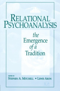 Lewis Aron, Stephen A. Mitchell — Relational Psychoanalysis, Volume 14: The Emergence of a Tradition