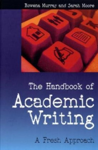 Rowena Murray, Sarah Moore — The Handbook of Academic Writing - A Fresh Approach