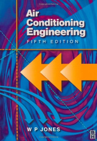 W.P. Jones MSc  CEng  FInstE  FCIBSE  MASHRAE — Air Conditioning Engineering