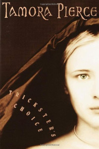 Tamora Pierce — Trickster's Choice
