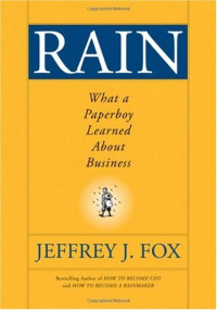 Jeffrey J. Fox — Rain: What a Paperboy Learned About Business