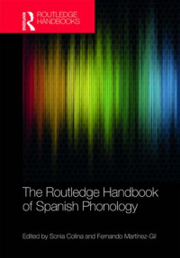 Sonia Colina (editor), Fernando Martínez-Gil (editor) — The Routledge Handbook of Spanish Phonology