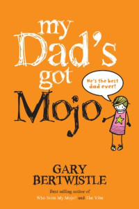Gary Bertwistle — My Dad's Got Mojo