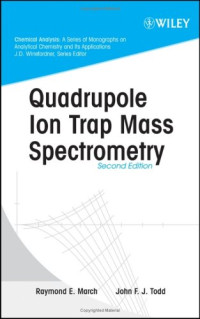 Raymond E.  March, John F.  Todd — Quadrupole Ion Trap Mass Spectrometry, 2nd Edition