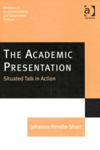 Johanna Rendle-Short — The Academic Presentation: Situated Talk in Action