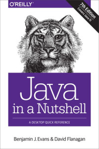 Benjamin J. Evans, David Flanagan — Java in a Nutshell - A Desktop Quick Reference