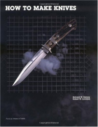 Richard W. Barney, Robert W. Loveless — How to Make Knives