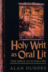 Alan Dundes — Holy Writ as Oral Lit: The Bible as Folklore
