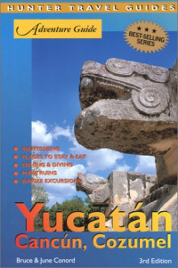 Bruce Conord, June Conord — Adventure Guide to the Yucatan, Cancun & Cozumel, 3rd Edition (Hunter Travel Guides)