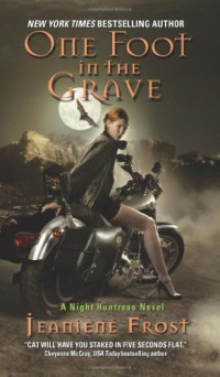 Jeaniene Frost — One Foot in the Grave