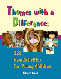Moira Green — Themes With a Difference: 228 New Activities for Young Children